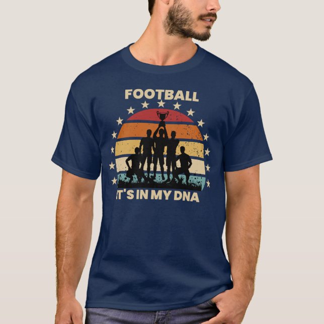 Football it's in my DNA ,funny football  T-Shirt (Front)