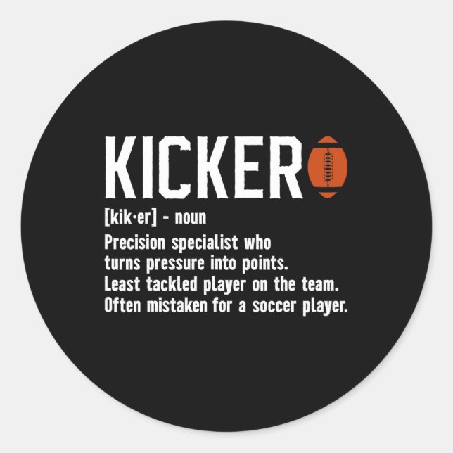 Football Kicker Definition Kicker Football Placeki Classic Round Sticker (Front)