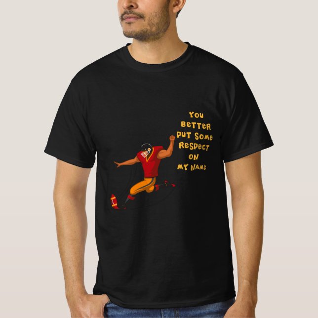 Football Kicker Demands Respect T-Shirt (Front)