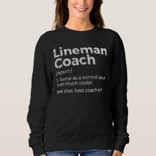 Football Lineman Coach Definition Best Coach Ever Sweatshirt