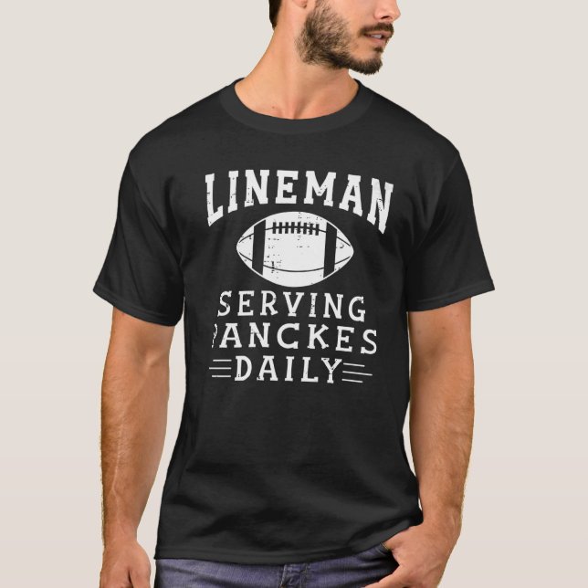 Football Lineman  Serving Pancakes Daily T-Shirt (Front)