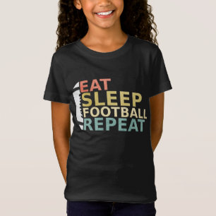 Football Lover Eat Sleep Football Repeat T-Shirt