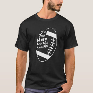 Football Lover I'm Just Here The Snacks Fantasy L T-Shirt