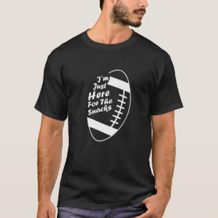 Football Lover I'm Just Here The Snacks  Fantasy L T-Shirt