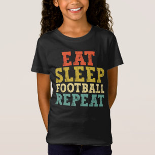Football Lovers Eat Sleep Football Repeat T-Shirt
