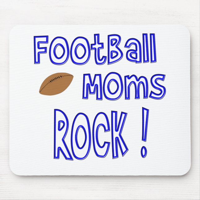 Football Moms Rock ! (blue) Mouse Pad (Front)