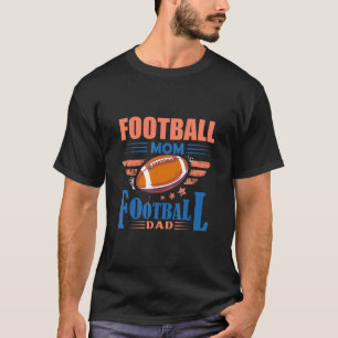 Football Mum Football Dad Soccer T-Shirt