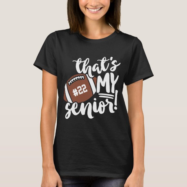 Football Mum That's My Senior Jersey Number T-Shirt (Front)