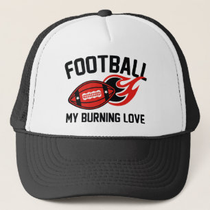 Football My Burning Love Trucker Hat