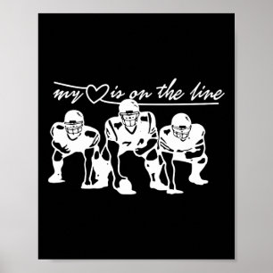 Football My Heart Is On The Line Offensive Lineman Poster