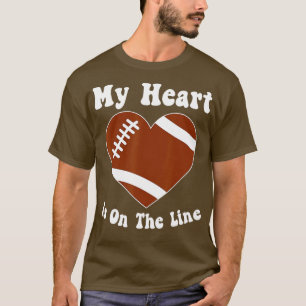 Football My Heart Is On The Line Offensive Lineman T-Shirt