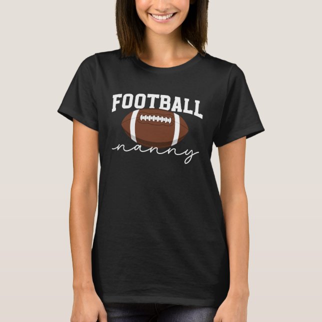 Football Nanny Grandma Nanny of A Football Player  T-Shirt (Front)