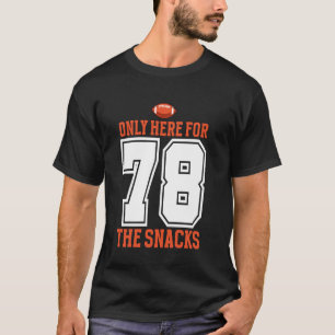 Football Only Here For The Snacks 78 Men Women T-Shirt