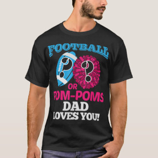 Football or Pom Pom Dad Loves You Cheerleader TSh T-Shirt