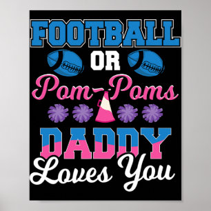 Football Or Pom Pom Daddy Loves You - Football Gen Poster