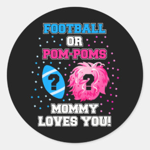 Football or Pom Poms Gender Reveal Mommy Loves Classic Round Sticker