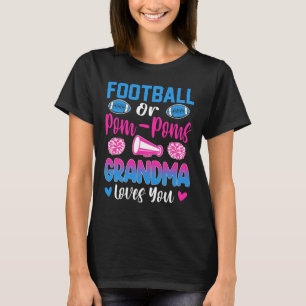 Football Or Pom Poms Grandma Loves You Gender Reve T-Shirt