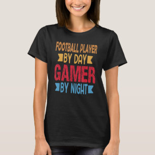 Football Player By Day Gamer By Night funny meme f T-Shirt