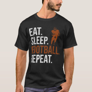 Football Player Eat Sleep Football Repeat Love Foo T-Shirt