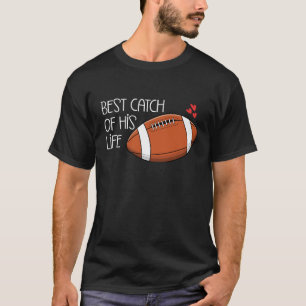 Football Player Valentine's Game Best Catch of His T-Shirt