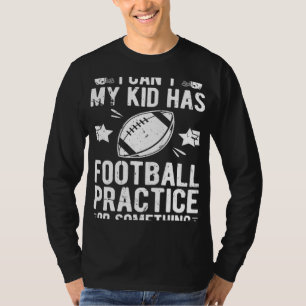 Football Practice Football Dad Of A Football Playe T-Shirt