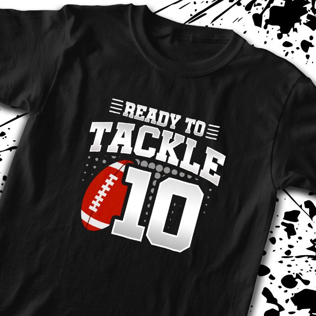 Football Ready To Tackle 10 Years 10th Birthday T-Shirt (Creator Uploaded)