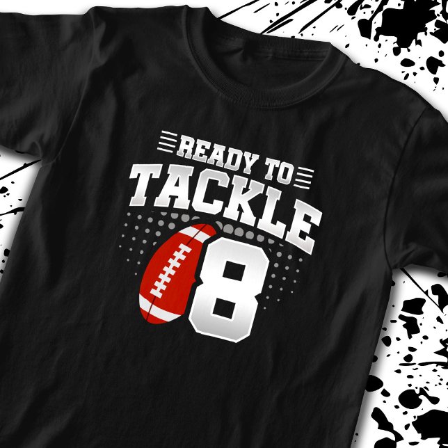 Football Ready To Tackle 8 Years Kids 8th Birthday T-Shirt (Creator Uploaded)