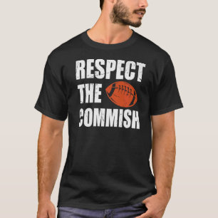 Football Respect The Commish Fantasy Football Cham T-Shirt