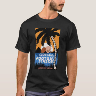 Football Season I'm Just Here For The Treats T-Shirt