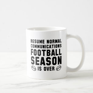 Football Season Is Over Coffee Mug