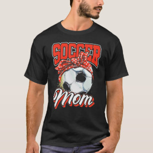 Football Soccer Mum Messy Bun Motheru2019s Day Soc T-Shirt