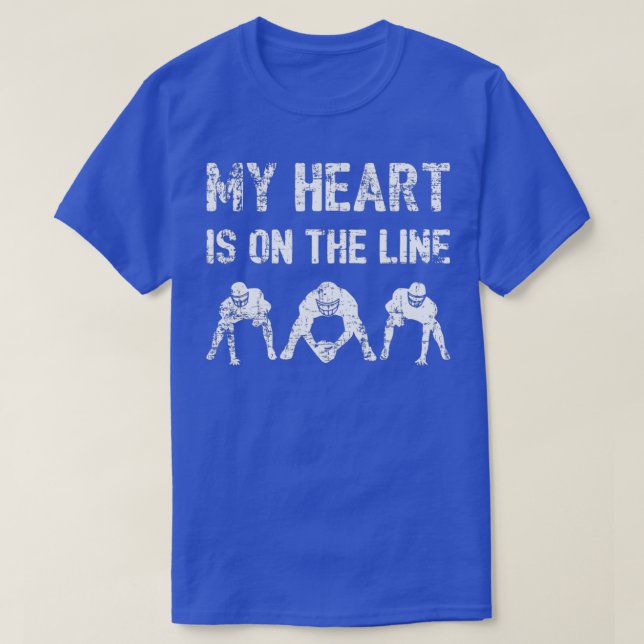 Football Sports My Heart Is On The Line Offensive  T-Shirt (Design Front)