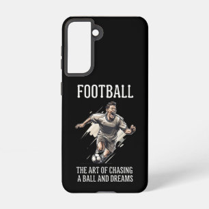 Football: The Art of Chasing A Ball And Dreams Samsung Galaxy Case