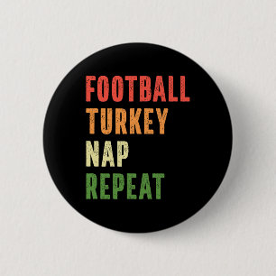 Football Turkey Nap Repeat Funny Thanksgiving  6 Cm Round Badge