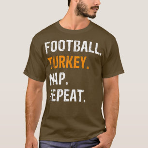 Football Turkey Nap Repeat Funny Thanksgiving  T-Shirt