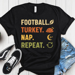 Football. Turkey. Nap. Repeat - Funny Thanksgiving T-Shirt