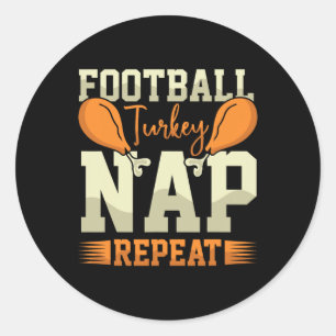 Football Turkey Nap Repeat Pumpkin Happy Thanksgiv Classic Round Sticker