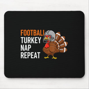 Football Turkey Nap Repeat - Thanksgiving Dad &amp Mouse Pad