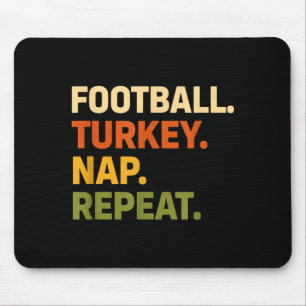 Football. Turkey. Nap. Repeat, Thanksgiving Slogan Mouse Pad