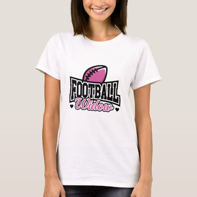 Football Widow T-Shirt (Front)