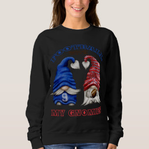 Football With My Gnomies Funny Gnomes Sweatshirt