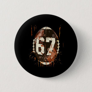 Footbyll 67 Six Seven Alpha Slang 6 7 Meme Kids Te Cm Round Badge