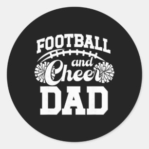 Footll And Cheer Dad Cheerleader And Footll Player Classic Round Sticker
