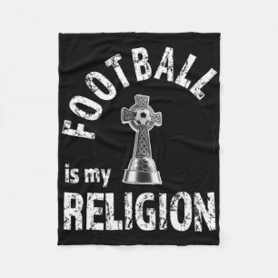 Footll Is My Religion Text Funny Sarcastic Soccer Fleece Blanket