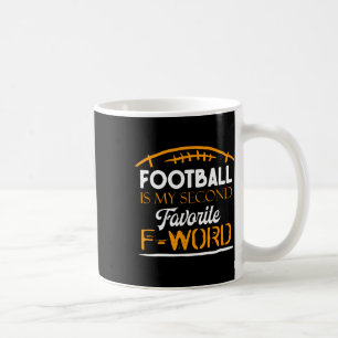 Footll Is My Second Favorite F Word And Love Fall  Coffee Mug