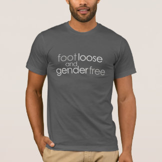 Footloose and Genderfree Gender Identity T-Shirt