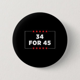 For 45 Trump Convicted  6 Cm Round Badge