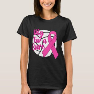 For A Cure Breast Cancer Awareness Volleyball Pink T-Shirt