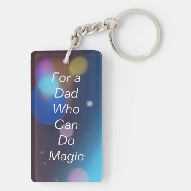 For a Dad Who Can Do Magic Key Ring (Back)
