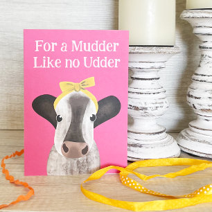 For a Mudder Like No Udder Cow Mother's Day Card